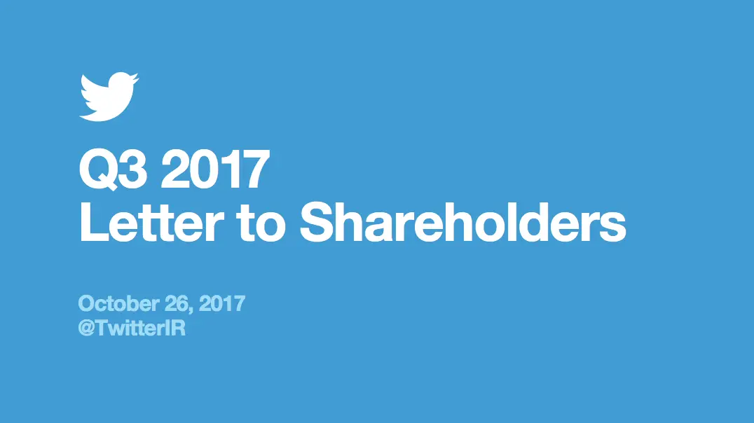 Twitter Q3 2017 Letter to Shareholders showing key metrics and updates.